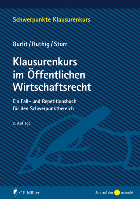 Klausurenkurs im &Ouml;ffentlichen Wirtschaftsrecht - Elke Gurlit, Josef Ruthig, Stefan Storr
