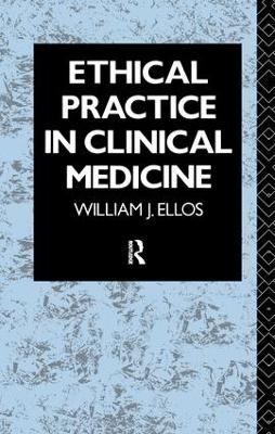 Ethical Practice in Clinical Medicine - William J. Ellos S.J.
