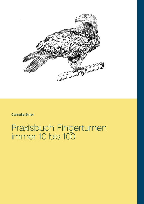 Praxisbuch Fingerturnen immer 10 bis 100 - Cornelia Birrer