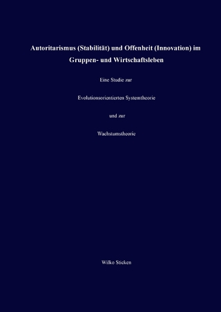 Autoritarismus (Stabilität) und Offenheit (Innovation) im Gruppen- und Wirtschaftsleben