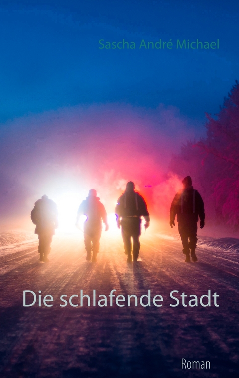 Die schlafende Stadt - Sascha Andr&eacute; Michael