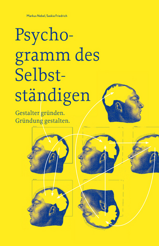 Psychogramm des Selbstständigen – Gestalter gründen. Gründung gestalten