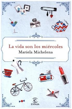 La vida son los mi&Atilde;&copy;rcoles - Mariela Michelena
