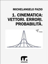 1. Vettori. Errori. Probabilit&agrave;. - Michelangelo Fazio