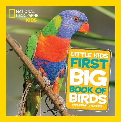 Little Kids First Big Book of Birds - Catherine D. Hughes