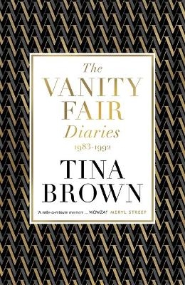 The Vanity Fair Diaries: 1983&ndash;1992 - Tina Brown