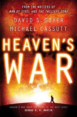 Heaven's War - David S Goyer, Michael Cassutt
