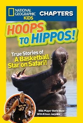 National Geographic Kids Chapters: Hoops to Hippos! - Boris Diaw