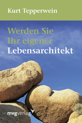 Werden Sie Ihr eigener Lebensarchitekt