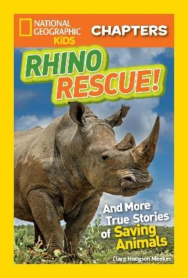 National Geographic Kids Chapters: Rhino Rescue - Clare Hodgson Meeker