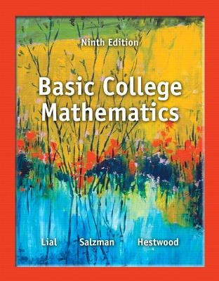 Basic College Mathematics plus NEW MyLab Math with Pearson eText -- Access Card Package - Margaret Lial, Stanley Salzman, Diana Hestwood