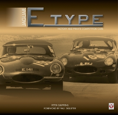 Jaguar E-Type Factory and Private Competition Cars - Peter Griffiths