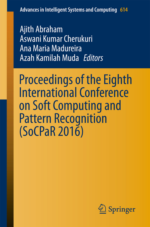 Proceedings of the Eighth International Conference on Soft Computing and Pattern Recognition (SoCPaR 2016) - 
