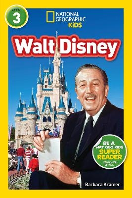 National Geographic Kids Readers: Walt Disney - Barbara Kramer