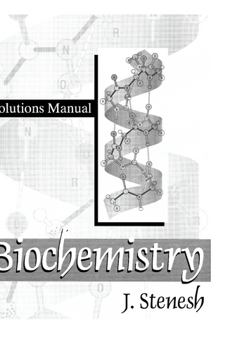 Biochemistry Biochemistry: Solutions Manual