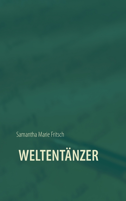 Weltent&auml;nzer - Samantha Marie Fritsch