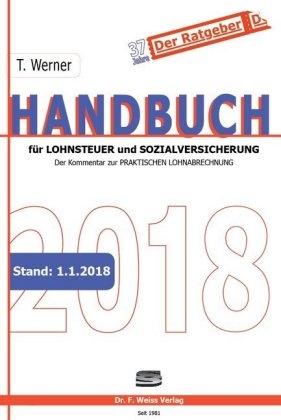 Handbuch f&uuml;r Lohnsteuer und Sozialversicherung 2018 - Thomas Werner