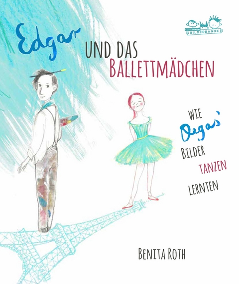 Edgar und das Ballettm&auml;dchen - Benita Roth