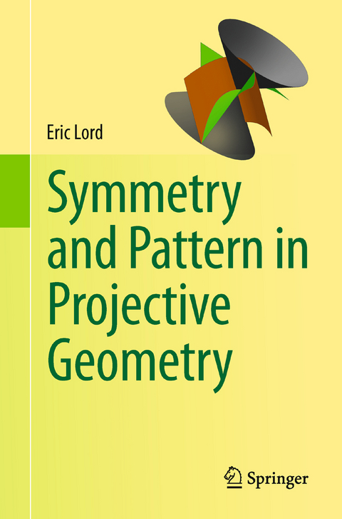 Symmetry and Pattern in Projective Geometry - Eric Lord