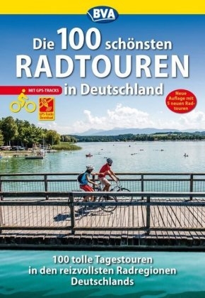 Die 100 sch&ouml;nsten Radtouren in Deutschland
