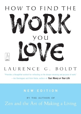 How to Find the Work You Love - Laurence G. Boldt