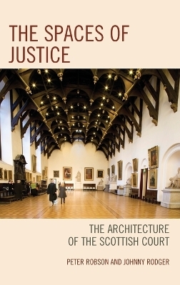 The Spaces of Justice - Peter Robson, Johnny Rodger