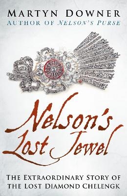 Nelson's Lost Jewel - Martyn Downer