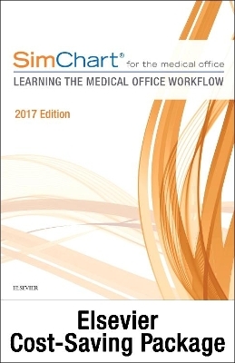 Simchart for the Medical Office: Learning the Medical Office Workflow - Elsevier eBook on Vitalsource & Simchart for the Medical Office (Access Cards) - 2017 Edition