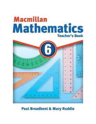 Macmillan Maths 6 Teacher's Book - Paul Broadbent, Mary Ruddle
