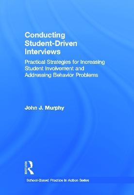 Conducting Student-Driven Interviews - John J. Murphy