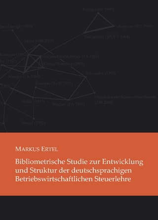 Bibliometrische Studie zur Entwicklung und Struktur der deutschsprachigen Betriebswirtschaftlichen Steuerlehre