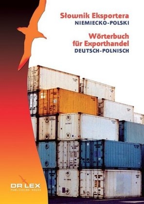 W&ouml;rterbuch f&uuml;r Exporthandel. Deutsch-Polnisch - Piotr Kapusta