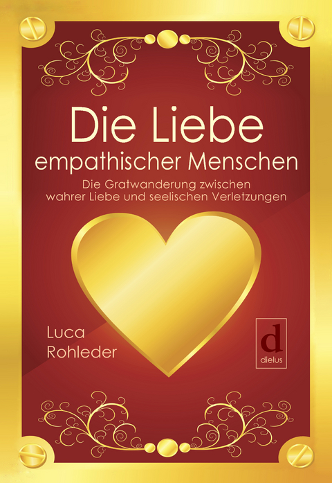 Die Liebe empathischer Menschen - Luca Rohleder