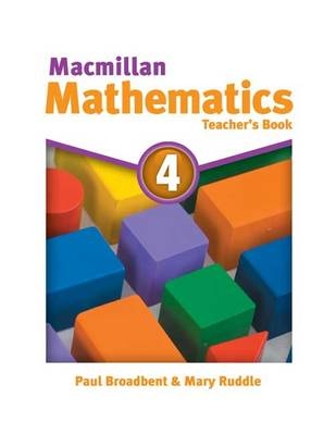 Macmillan Maths 4 Teacher's Book - Paul Broadbent, Mary Ruddle