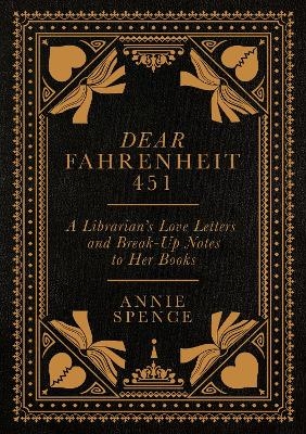 Dear Fahrenheit 451 - Annie Spence