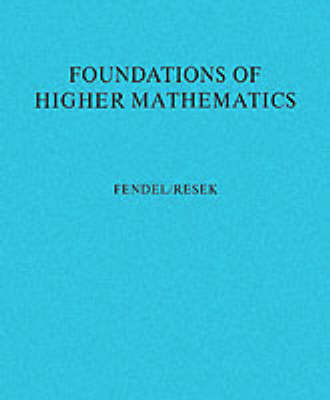 Foundations of Higher Mathematics - Daniel Fendel, Diane Resek