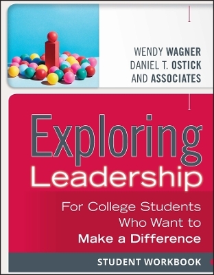 Exploring Leadership - Wendy Wagner, Daniel T. Ostick
