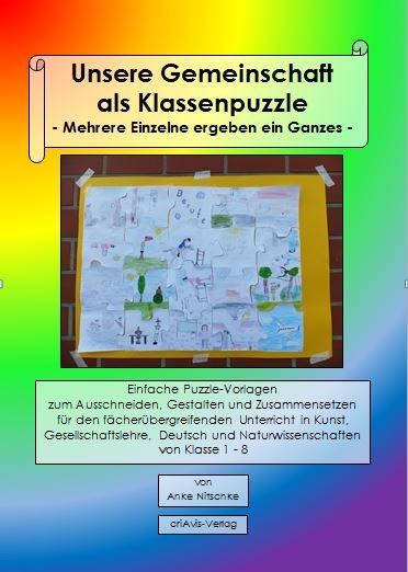 Unsere Gemeinschaft als Klassenpuzzle - Mehrere Einzelne ergeben ein Ganzes - - Anke Nitschke