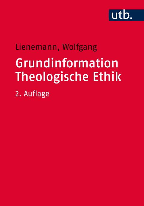 Grundinformation Theologische Ethik - Wolfgang Lienemann