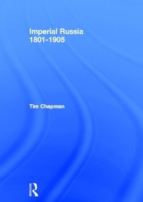 Imperial Russia, 1801-1905 - Tim Chapman