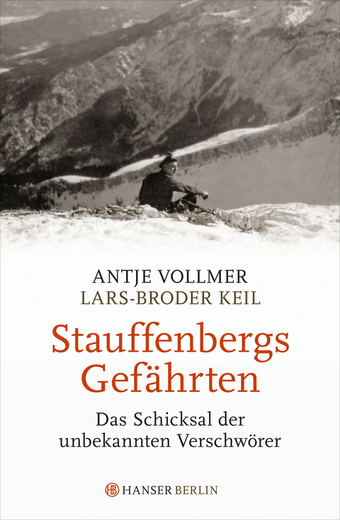 Stauffenbergs Gef&auml;hrten - Lars-Broder Keil, Antje Vollmer