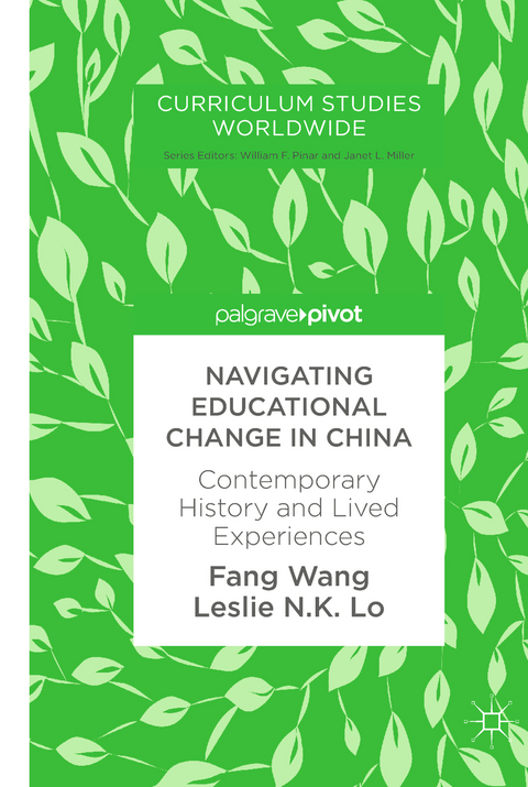 Navigating Educational Change in China - Fang Wang, Leslie N.K. Lo