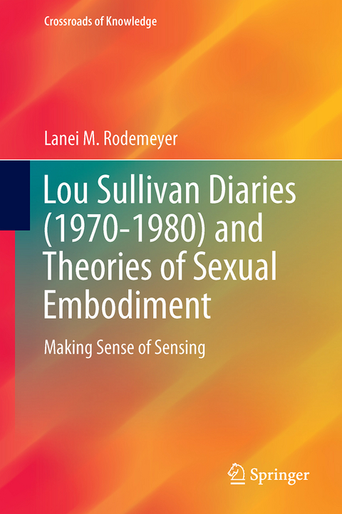 Lou Sullivan Diaries (1970-1980) and Theories of Sexual Embodiment - Lanei M. Rodemeyer