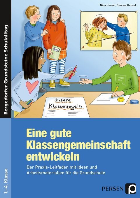 Eine gute Klassengemeinschaft entwickeln - Nina Hensel, Simone Hensel