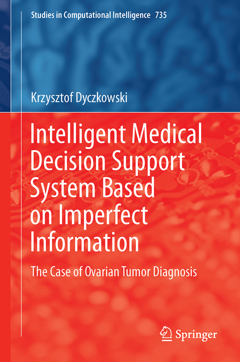 Intelligent Medical Decision Support System Based on Imperfect Information - Krzysztof Dyczkowski