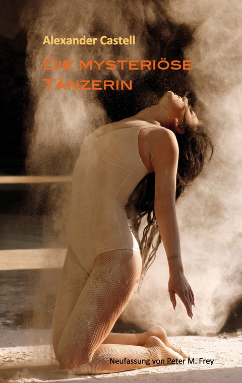 Die mysteri&ouml;se T&auml;nzerin - Alexander Castell