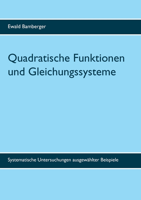 Quadratische Funktionen und Gleichungssysteme - Ewald Bamberger