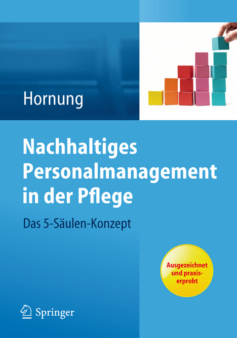 Nachhaltiges Personalmanagement in der Pflege - Das 5-Säulen Konzept - Julia Hornung