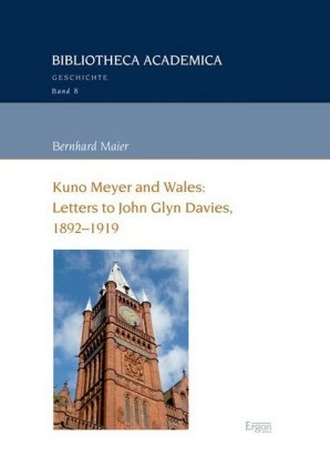 Kuno Meyer and Wales: Letters to John Glyn Davies, 1892–1919