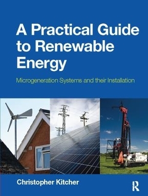 A Practical Guide to Renewable Energy: Power Systems and their Installation